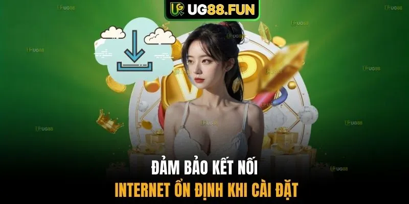 Đảm bảo kết nối internet ổn định khi cài đặt