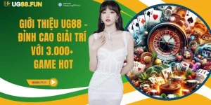 Giới Thiệu UG88 - Đỉnh Cao Giải Trí Với 3.000+ Game Hot