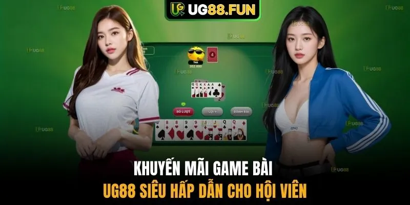Khuyến mãi game bài UG88 siêu hấp dẫn cho hội viên