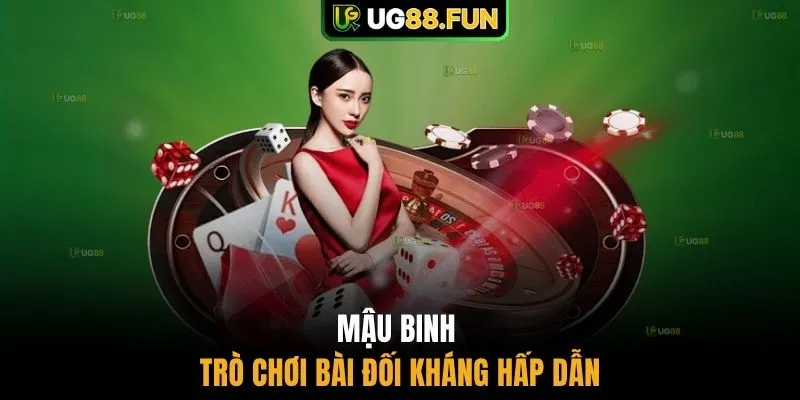 Mậu Binh trò chơi bài đối kháng hấp dẫn